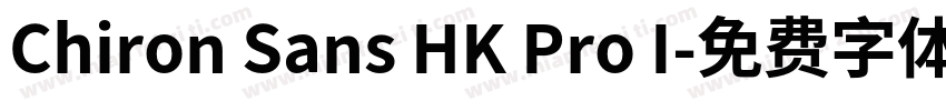 Chiron Sans HK Pro I字体转换
